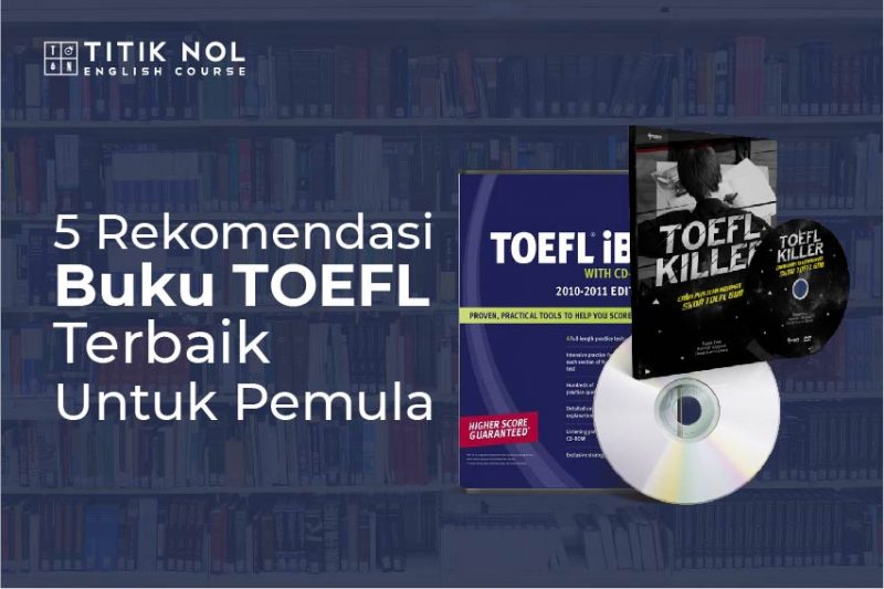 Rekomendasi Buku TOEFL Terbaik Titik Nol English Course Pare