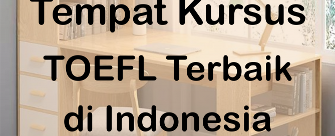 Tempat Kursus TOEFL Terbaik