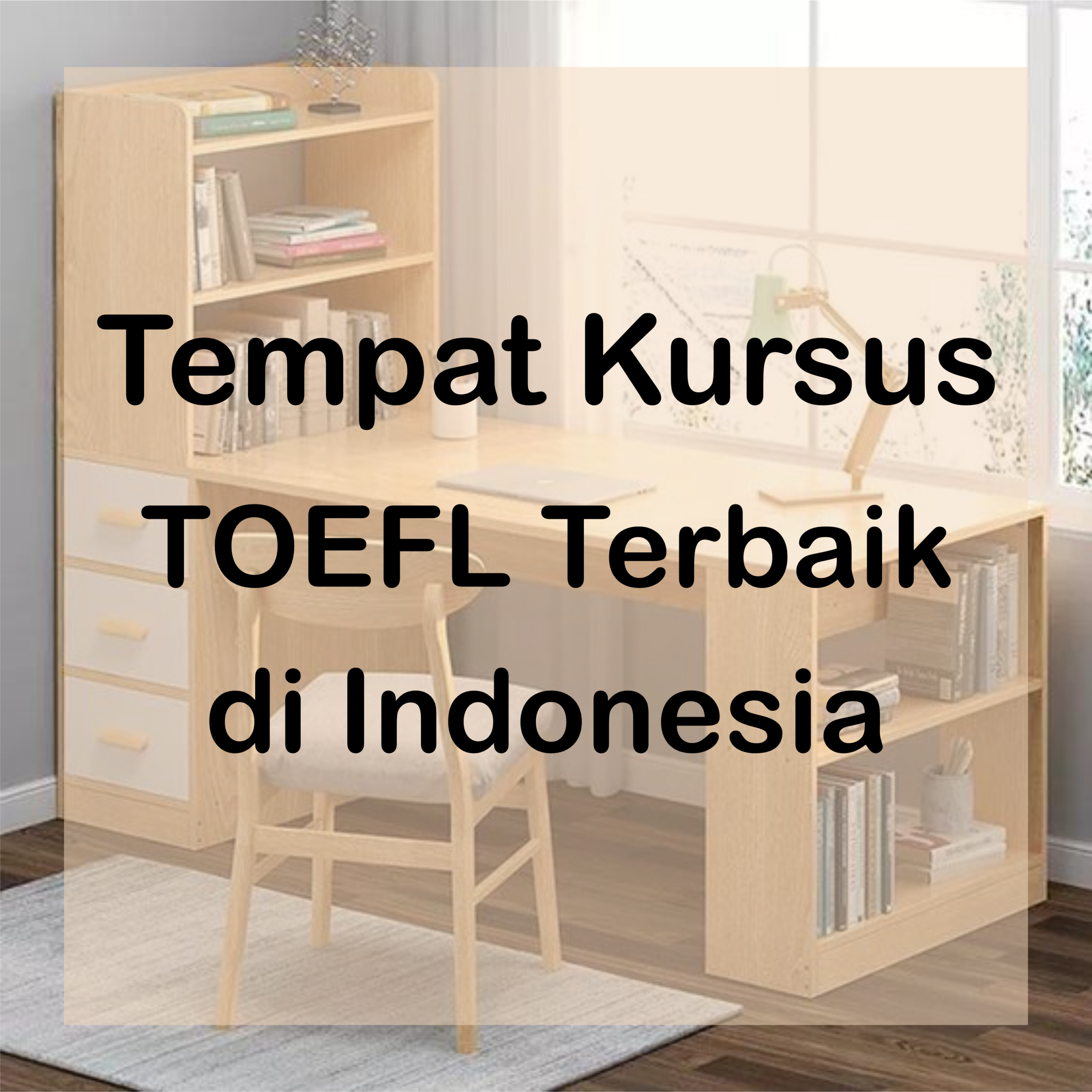 Tempat Kursus TOEFL Terbaik