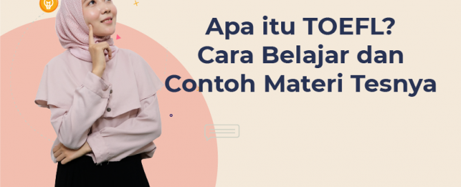 Apa Itu TOEFL? Cara Belajar & Contoh Materi Tes
