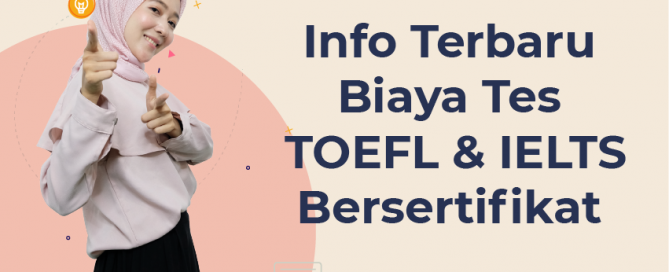 Info Terbaru Biaya Tes TOEFL dan IELTS