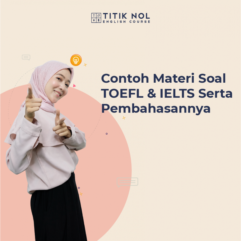 Materi Soal TOEFL & IELTS Dan Pembahasan - Titik Nol English Course