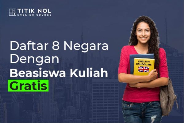 8 Negara Tanpa Beasiswa Bisa Kuliah Gratis - Titik Nol English Course