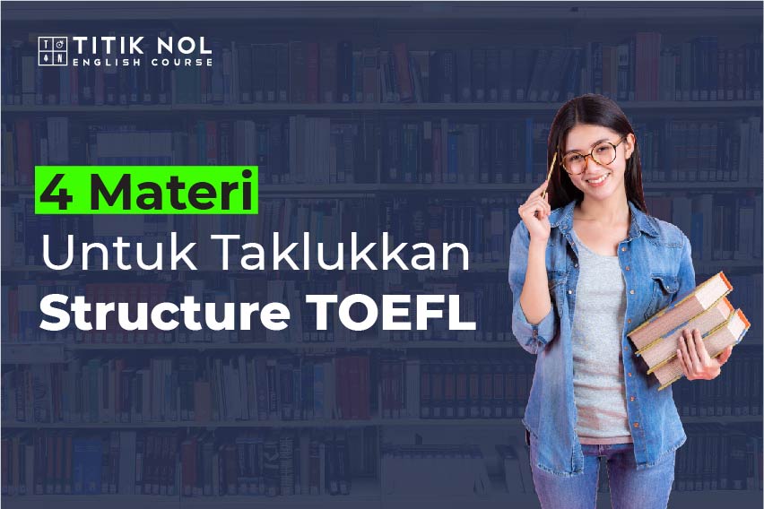 4 Materi Untuk Taklukan Structure TOEFL