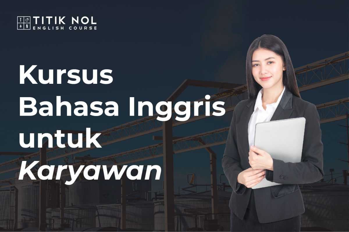 Kursus Bahasa Inggris Untuk Karyawan Dan Semua Kalangan Profesional