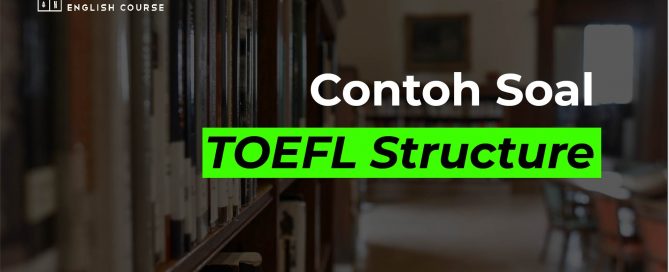 Contoh Soal TOEFL Structure