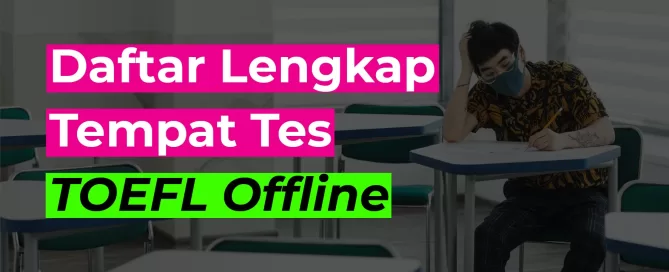 Daftar Lengkap Tempat Tes TOEFL Offline
