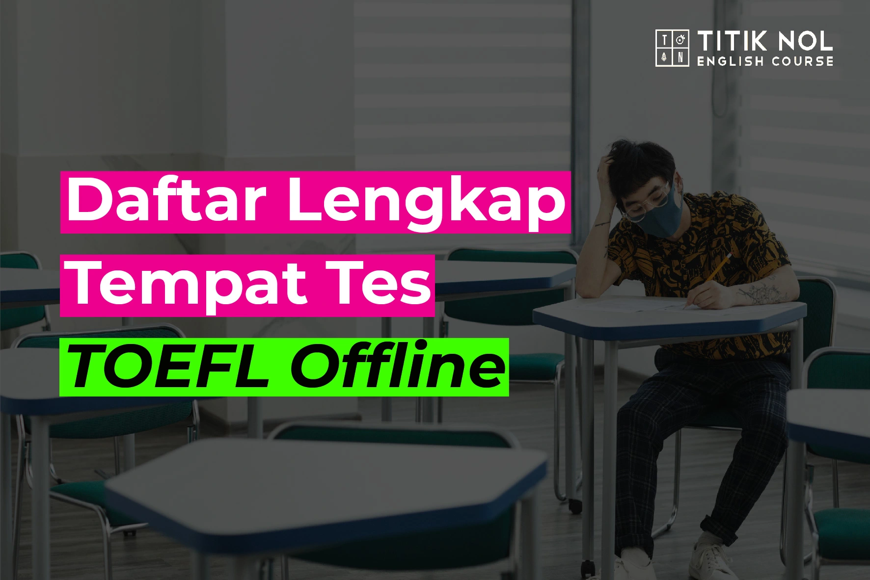 Daftar Lengkap Tempat Tes TOEFL Offline