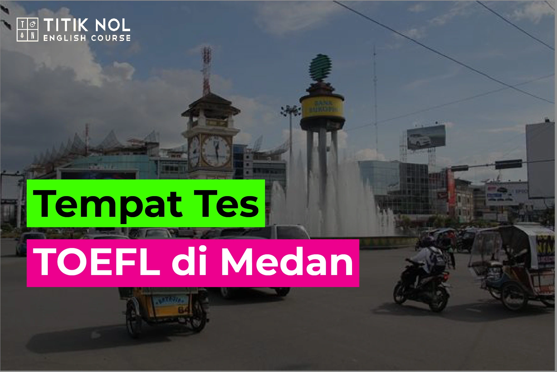 Tempat Tes TOEFL di Medan