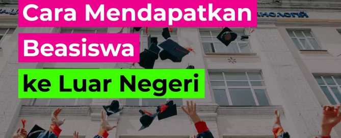 Cara Mendapat Beasiswa Luar Negeri