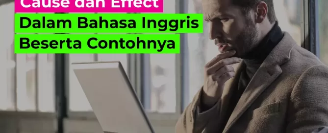 Penggunaan Cause dan Effect dalam Bahasa Inggris Beserta Contohnya