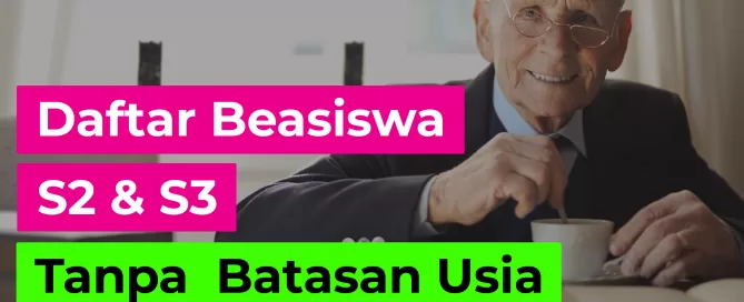 Daftar Beasiswa S2 & S3 tanpa Batasan Usia