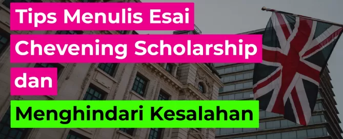 Tips Menulis Esai Chevening Scholarship