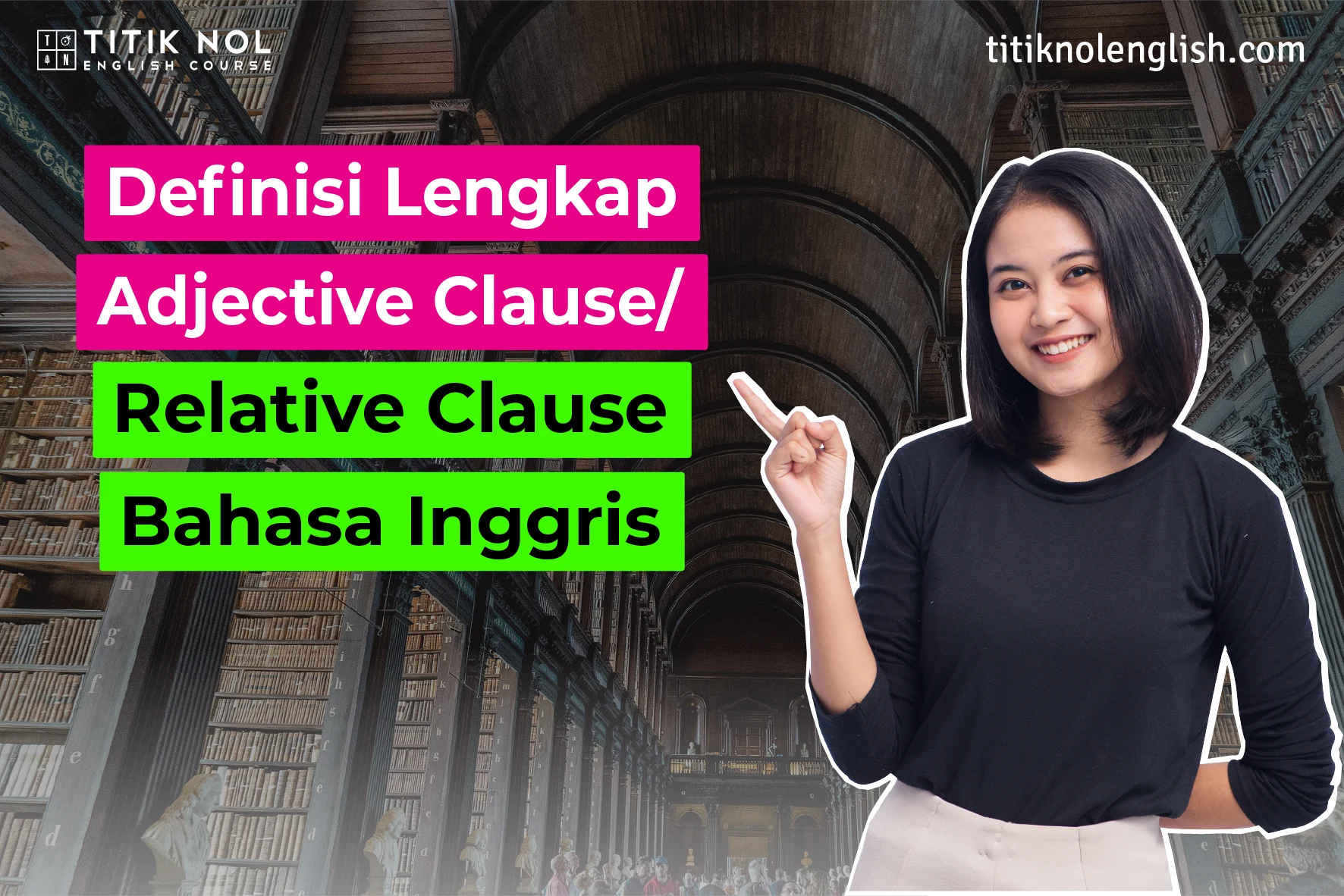Definisi Lengkap Adjective Clause/Relative Clause