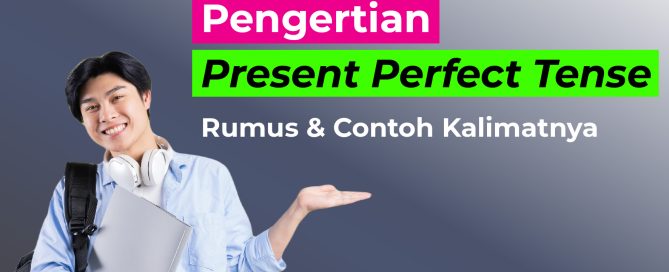 Pengertian Present Perfect Tense