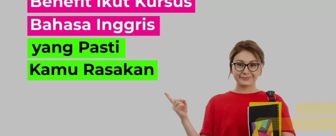 benefit ikut kursus bahasa inggris