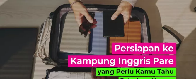 persiapan ke Kampung Inggris Pare