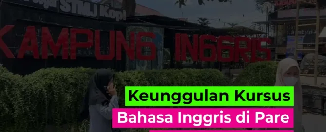 Keunggulan Kursus Bahasa Inggris di Pare