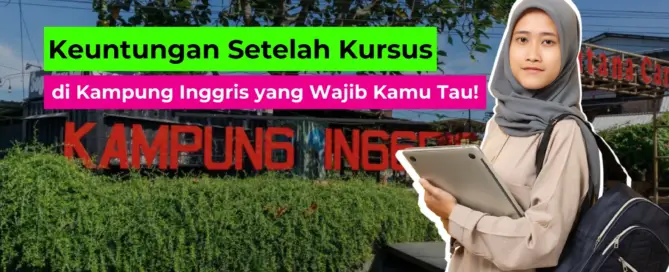 Keuntungan Setelah Kursus di Kampung Inggris