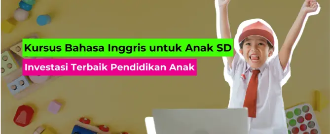 Kursus Bahasa Inggris untuk Anak SD