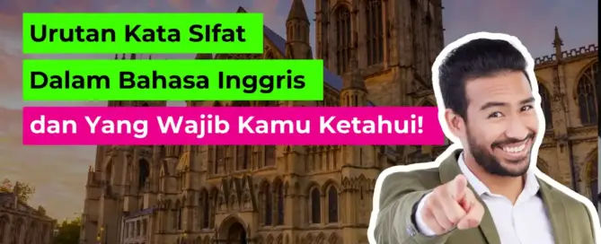 Urutan Kata SIfat Dalam Bahasa Inggris dan Aturan Penggunaanya