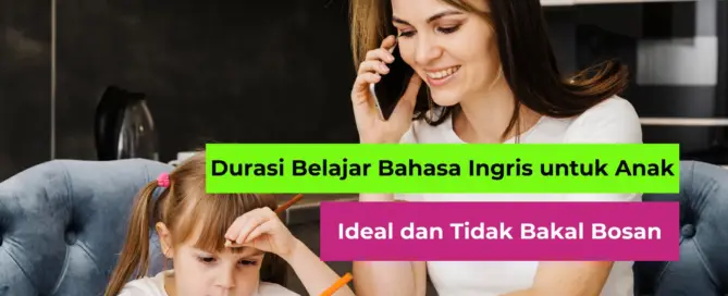 Durasi Belajar Bahasa Inggris untuk Anak