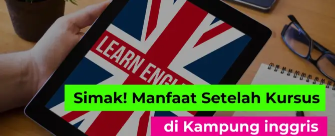 Manfaat Setelah Kursus di Kampung inggris