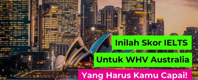 Skor IELTS untuk WHV