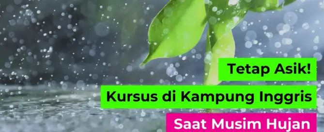 kursus di kampung inggris saat hujan