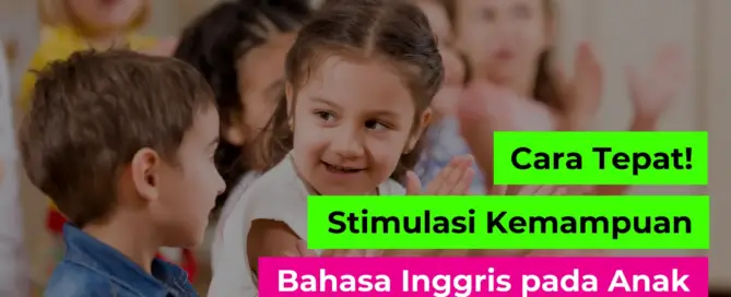 stimulasi kemampuan bahasa inggris pada anak