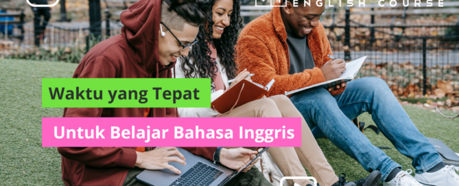 Waktu yang Tepat Untuk Belajar Bahasa Inggris