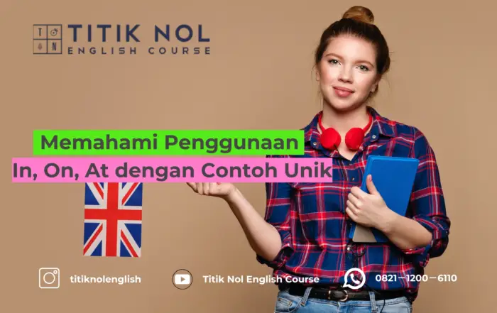 Memahami Penggunaan In, On, At dengan Contoh Unik