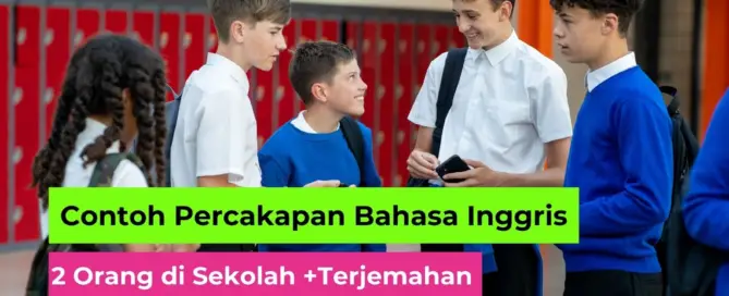 Percakapan Bahasa Inggris 2 Orang di Sekolah