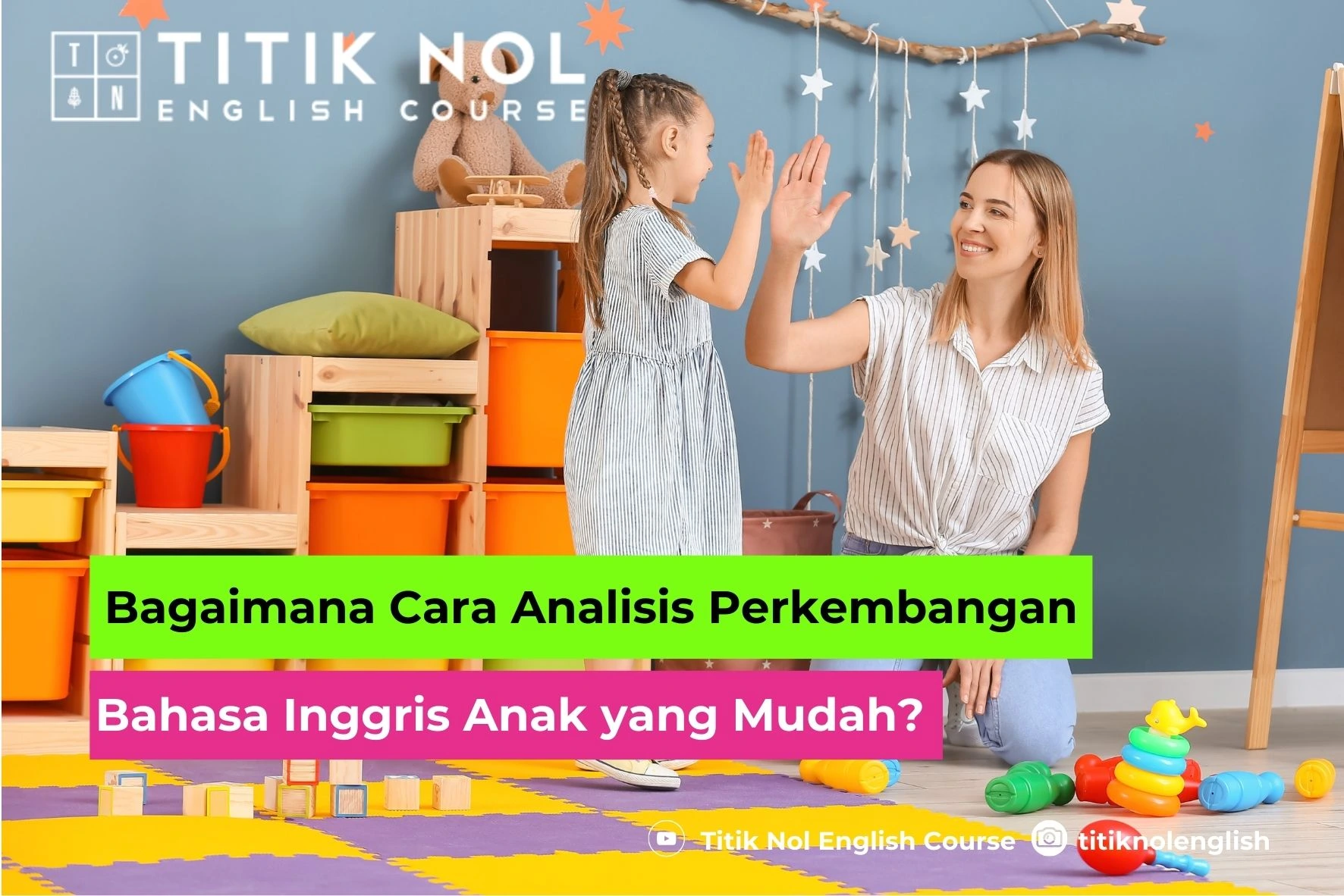 Cara Analisis Perkembangan Bahasa Inggris Anak