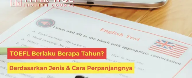 TOEFL Berlaku Berapa Tahun