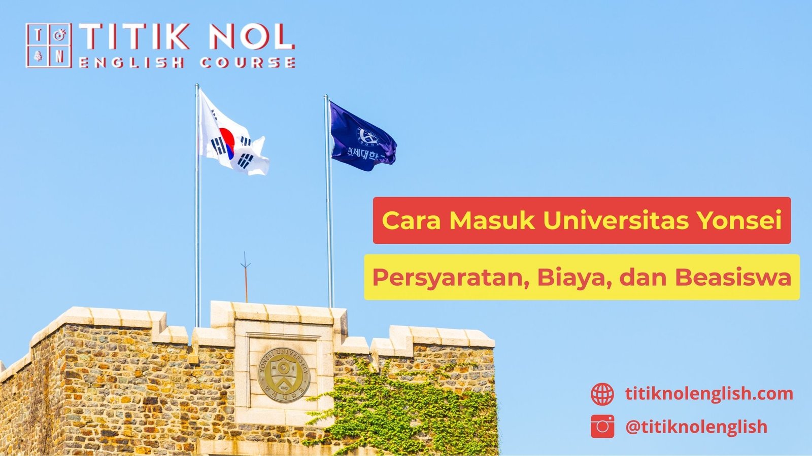 Cara Masuk Universitas Yonsei – Persyaratan, Biaya, dan Beasiswa Universitas Yonsei