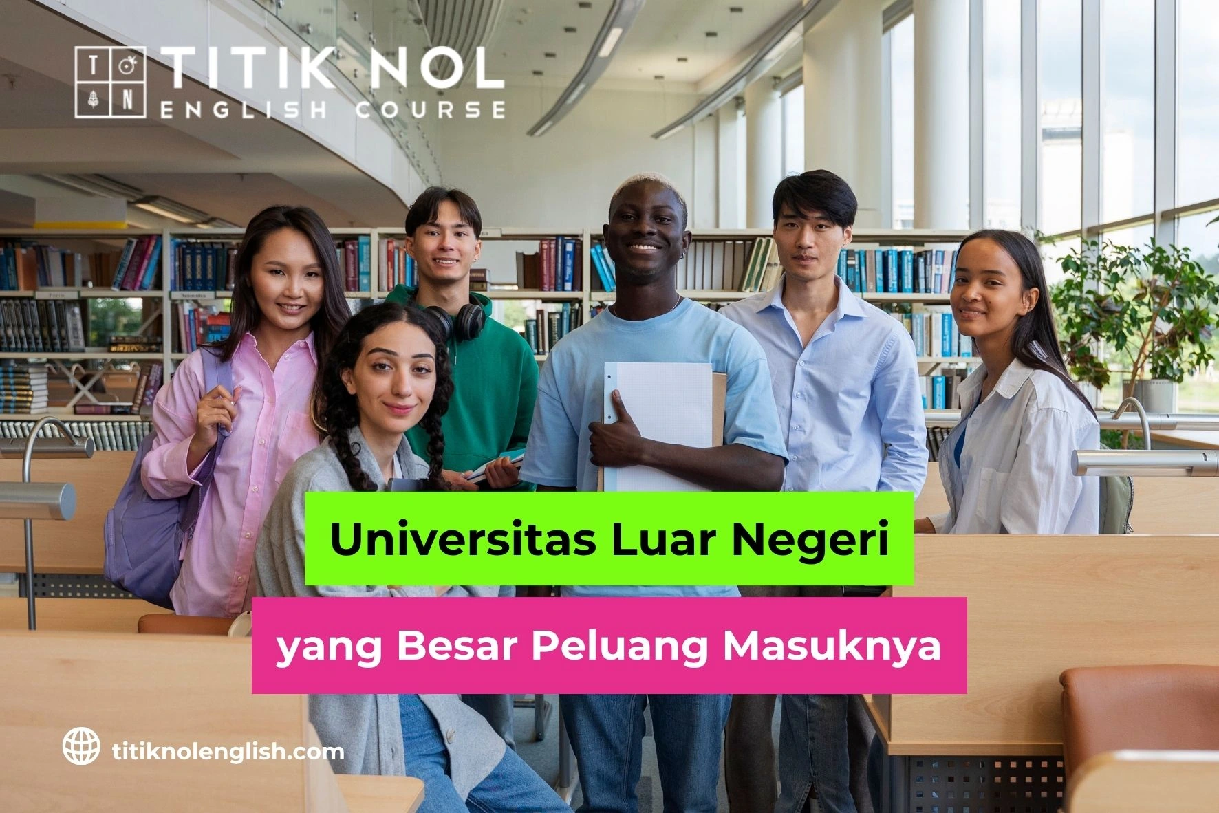 Daftar Universitas Luar Negeri yang Besar Peluang Masuknya